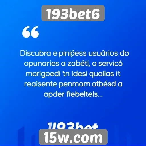Opiniões de usuários sobre o serviço da 193bet6